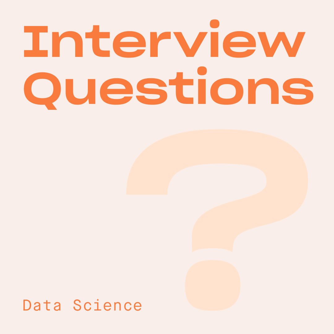 Data Science Interview Questions