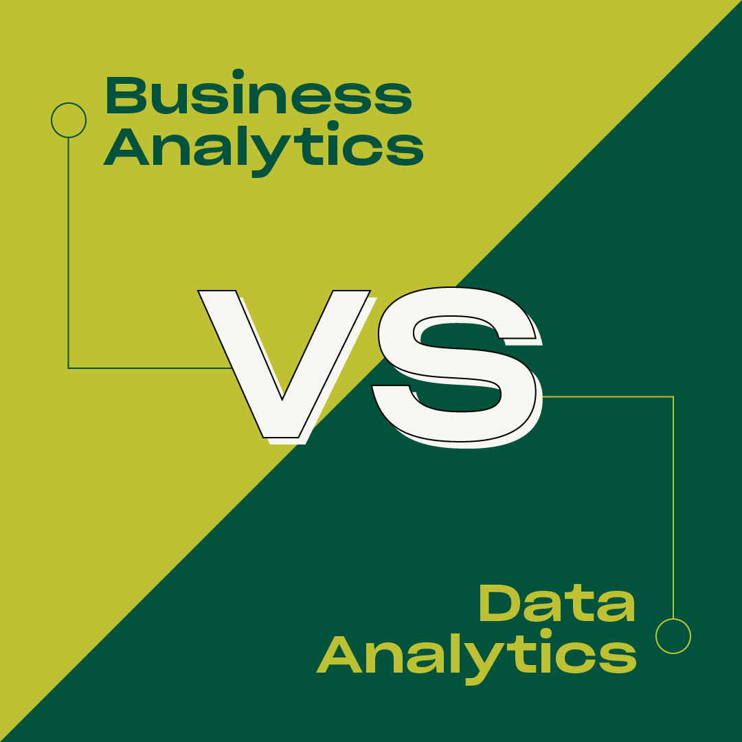 Business Analytics vs Data Analytics