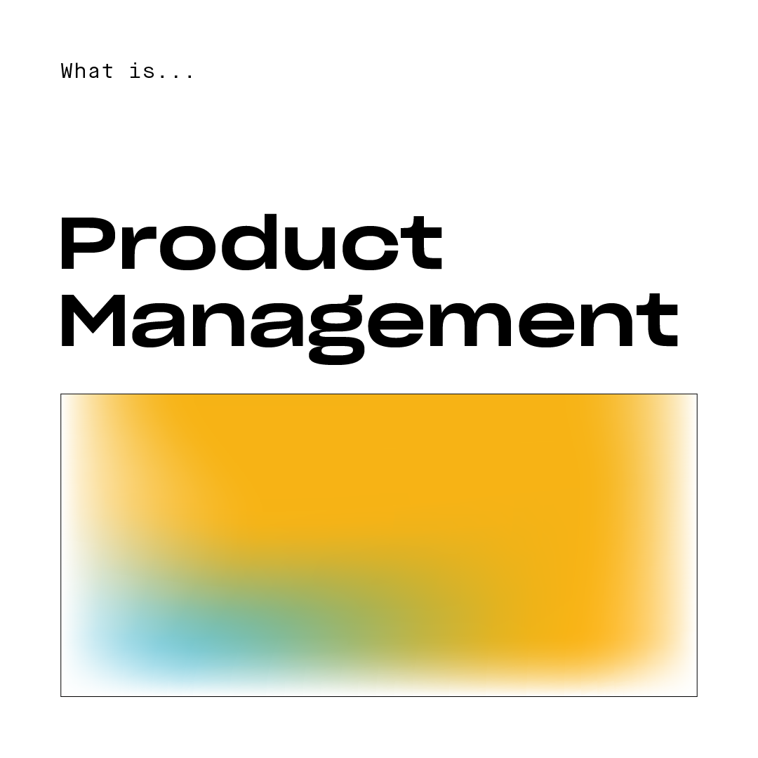 What is Product Management?